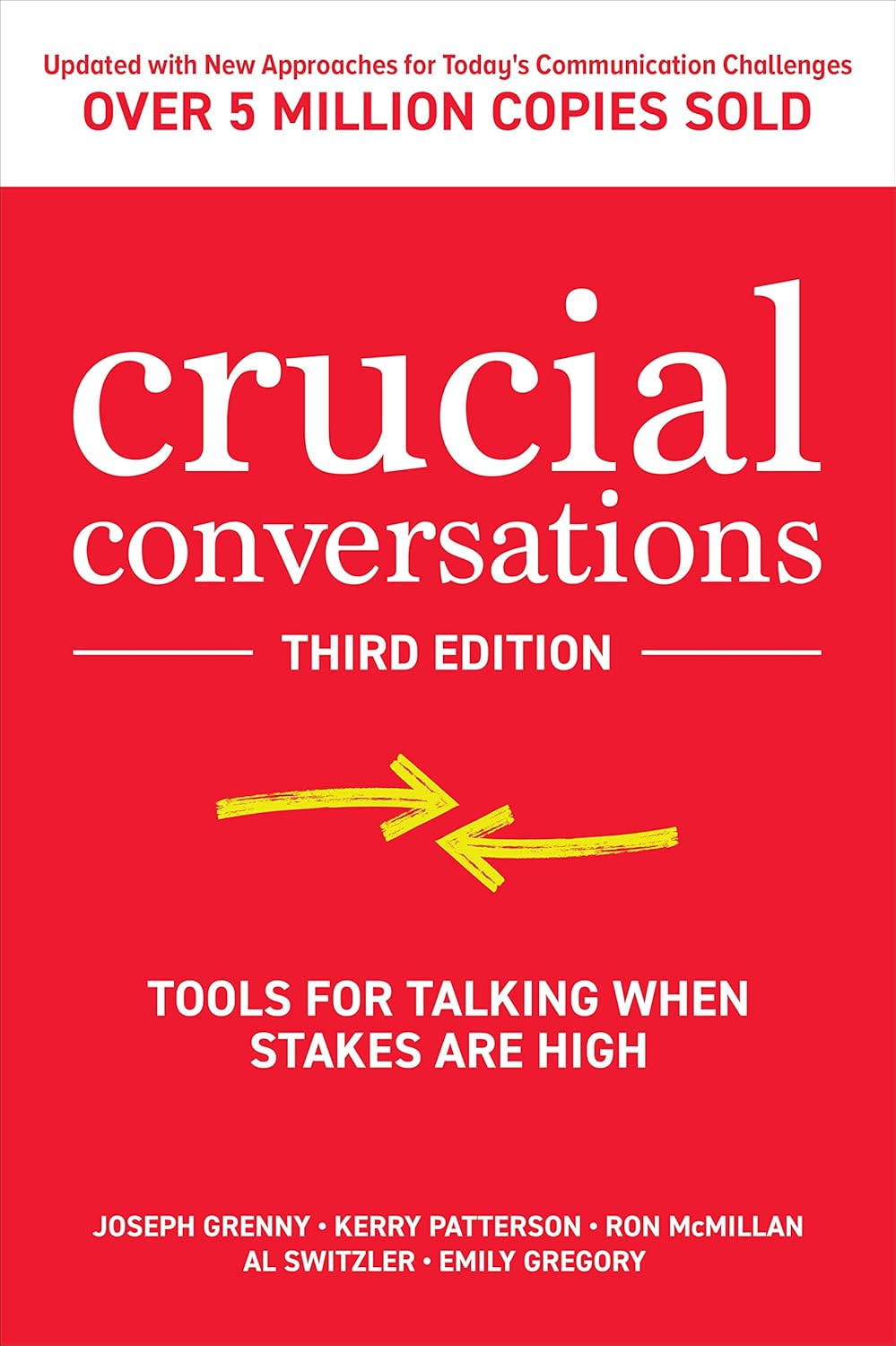 Crucial Conversations – Kerry Patterson, Joseph Grenny, Ron McMillan & Al Switzler