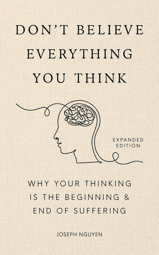 Don’t Believe Everything You Think – Joseph Nguyen